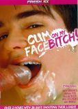 CUM ON MY FACE BITCH ! DVD